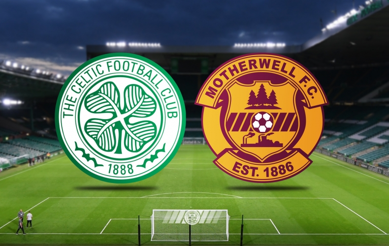 Previewing Celtic v Motherwell